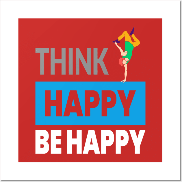 Think Happy Wall Art by piksimp